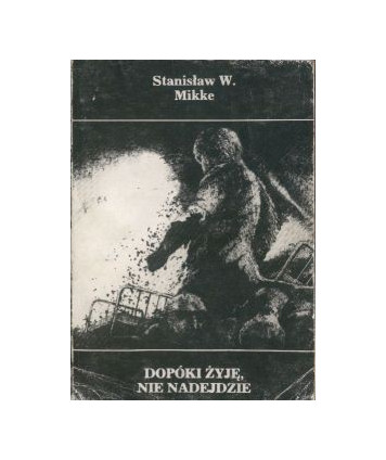 Dopóki żyję, nie nadejdzie