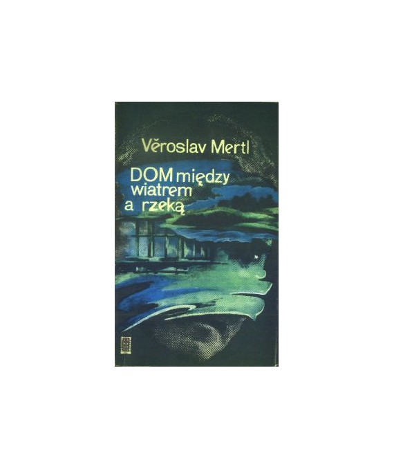 Dom między wiatrem a rzeką
