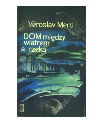Dom między wiatrem a rzeką