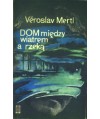 Dom między wiatrem a rzeką