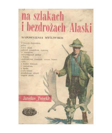 Na szlakach i bezdrożach Alaski