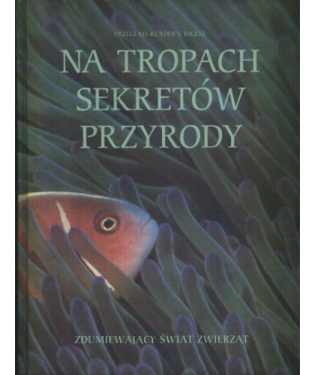 Na tropach sekretów przyrody