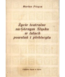 Życie teatralne na Górnym Śląsku w latach powstań i plebiscytu