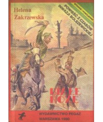 Białe róże. Powieść z czasów inwazji bolszewickiej.