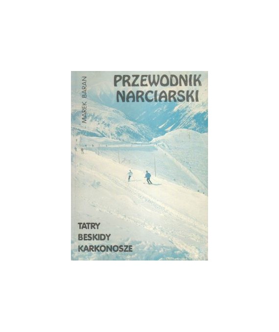 Przewodnik narciarski. Tatry, Beskidy, Karkonosze