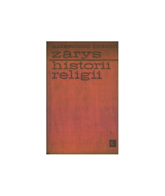 Zarys historii religii. Od kultów pierwotnych do początków chrześcijaństwa