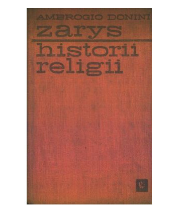 Zarys historii religii. Od kultów pierwotnych do początków chrześcijaństwa