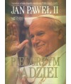 Jan Paweł II. Pielgrzym nadziei. Jestem z wami