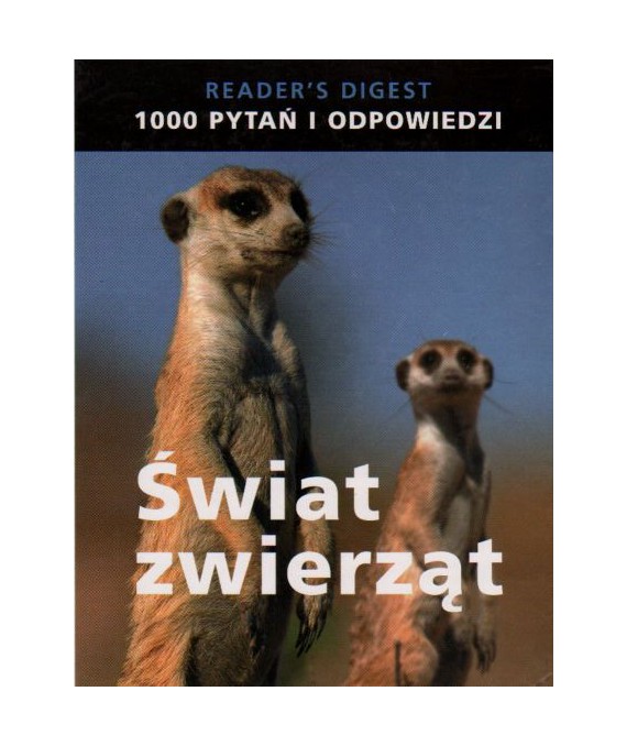 Świat zwierząt. 1000 pytań i odpowiedzi
