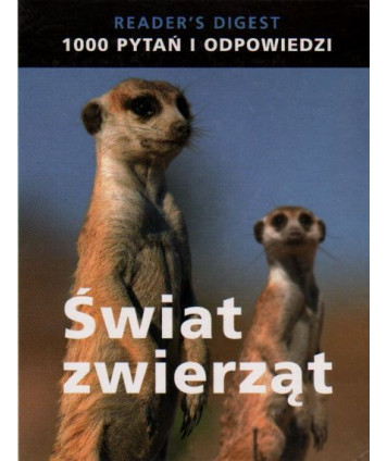 Świat zwierząt. 1000 pytań i odpowiedzi