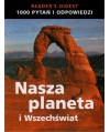 Nasza planeta i Wszechświat. 1000 pytań i odpowiedzi