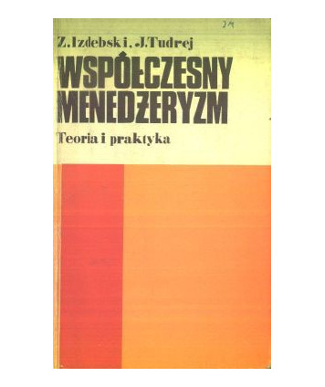Współczesny menedżeryzm. Teoria i praktyka