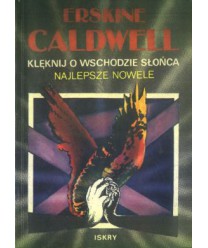 Klęknij o wschodzie słońca. Najlepsze nowele