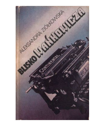 Blisko Wańkowicza
