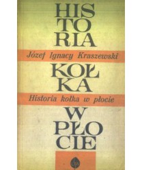 Historia kołka w płocie według wiarygodnych żródeł zebrana i opisana