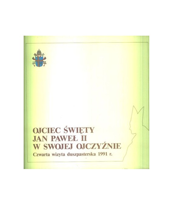Ojciec Św. Jan Paweł II w swojej ojczyźnie. Czwarta wizyta duszpasterska 1991 r.