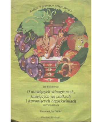 O mówiących winogronach, śmiejących się jabłkach i dzwoniących brzoskwiniach