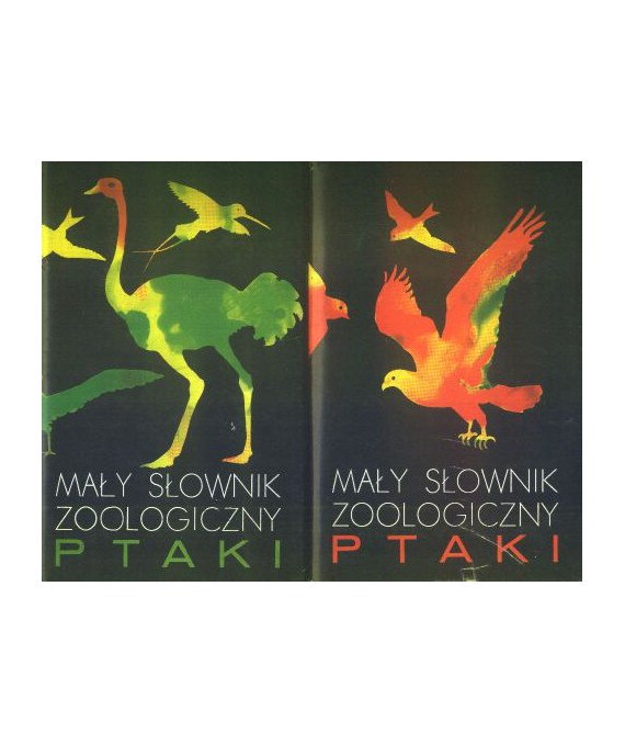 Mały słownik zoologiczny. Ptaki t.1-2