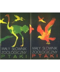 Mały słownik zoologiczny. Ptaki t.1-2