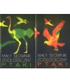 Mały słownik zoologiczny. Ptaki t.1-2