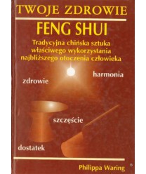 Feng shui drzwi do szczęścia. Harmonia, zdrowie, dostatek i szczęście