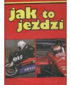 Jak to jeździ