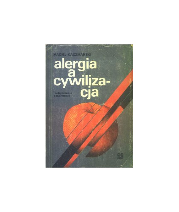 Alergia a cywilizacja. Nietolerancje pokarmowe