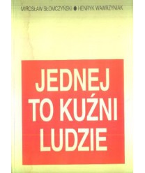 Jednej to kuźni ludzie