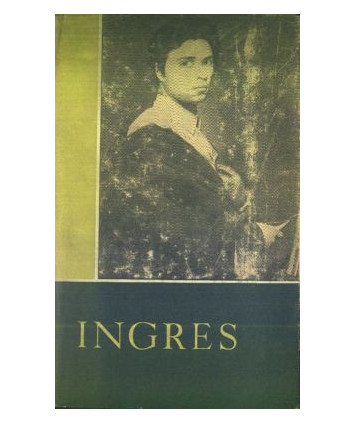 Ingres w oczach własnych i w oczach przyjaciół