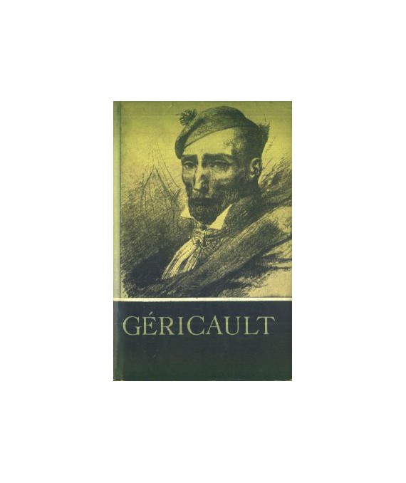 Géricault w oczach własnych i w oczach przyjaciół