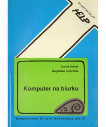 Komputer na biurku. Poradnik użytkownika mikrokomputera IBM PC