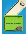 Komputer na biurku. Poradnik użytkownika mikrokomputera IBM PC