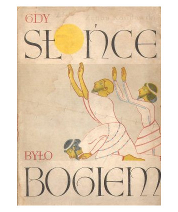 Gdy słońce było bogiem