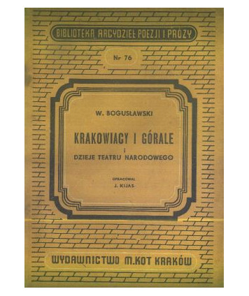 Cud mniemany czyli Krakowiacy i Górale oraz dzieje Teatru Narodowego w skróceniu