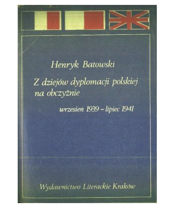 Z dziejów dyplomacji polskiej na obczyźnie wrzesień 1939-lipiec 1941