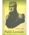 Polski Leonidas. Rzecz o legendzie historycznej i literackiej gen. Józefa Sowińskiego