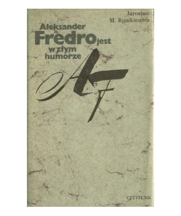 Aleksander Fredro jest w złym humorze