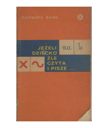 Jeżeli dziecko źle czyta i pisze...