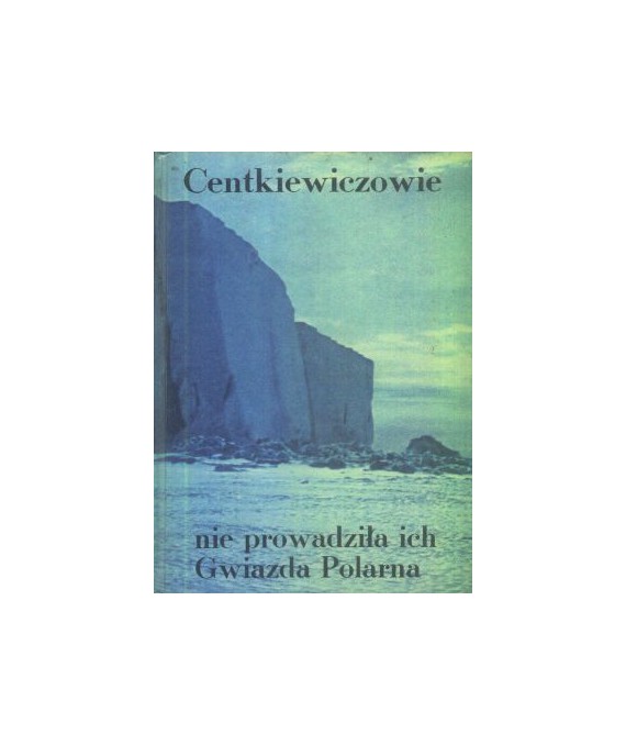 Nie prowadziła ich Gwiazda Polarna