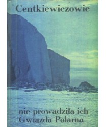 Nie prowadziła ich Gwiazda Polarna