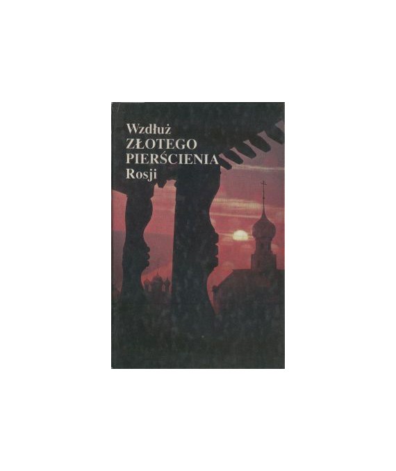 Wzdłuż Złotego pierścienia Rosji. Przewodnik turystyczny z ilustracjami
