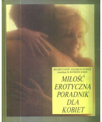Miłość erotyczna. Poradnik dla kobiet