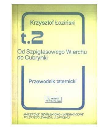 Od Szpiglasowego Wierch do Cubrynki t. 2. Przewodnik taternicki