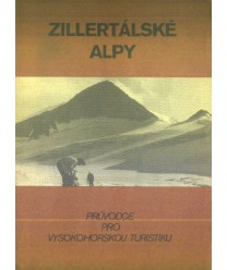 Zillertálské Alpy. Pruvodce pro vysokohorskou turistiku
