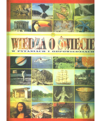 Wiedza o świecie w pytaniach i odpowiedziach