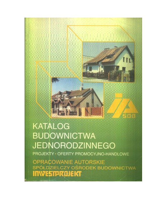 Katalog budownictwa jednorodzinnego. Projekty, oferty promocyjno-handlowe