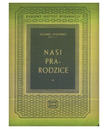 Nasi prarodzice. Kim jest i jak powstał człowiek