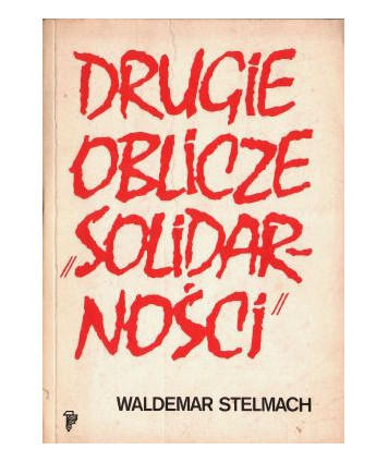 Drugie oblicze “Solidarności“