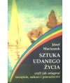 Sztuka udanego życia czyli jak osiągnąć szczęście, sukces i powodzenie