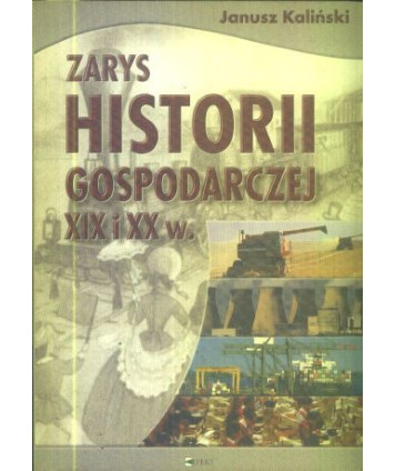 Zarys historii gospodarczej XIX i XX w.